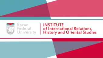 The history of the Institute  The foundation of the  Institute of History of Kazan  The revival of