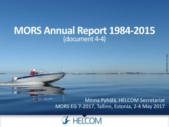 MORS Annual Report 1984-2015  (document 4-4)  Minna Pyhl, HELCOM Secretariat  MORS EG 7-2017,