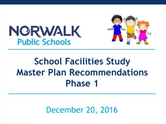 School Facilities Study  Master Plan Recommendations  Phase 1  December 20, 2016  School Facilities