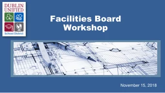 Facilities Board  Workshop  November 15, 2018  Agenda  Section 1 - Presentation Overview