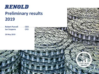 Preliminary results  2019  Robert Purcell  CEO  Ian Scapens  CFO  28 May 2019  Key Highlights