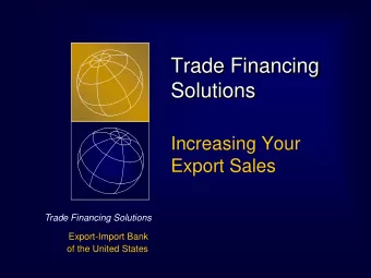 Solutions  Increasing Your  Export Sales  Trade Financing Solutions  Export-Import Bank  of the