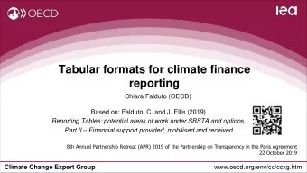Tabular formats for climate finance  reporting  Chiara Falduto (OECD)  Based on: Falduto, C. and J.