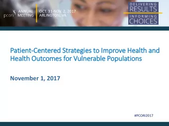 Patient-Cen  enter  ered  ed Strateg  egies  es t  to Improve H  e Health  h and  Health O