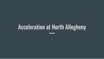 Acceleration at North Allegheny  Mathematics Acceleration (Elementary)  Students may qualify for