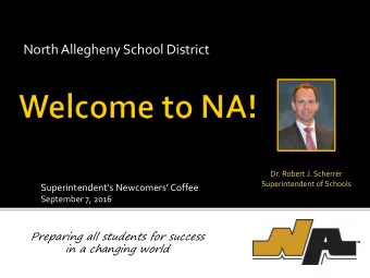 North Allegheny School District  Dr. Robert J. Scherrer  Superintendent of Schools