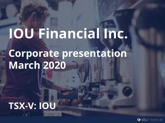 IOU Financial Inc.  Corporate presentation  March 2020  TSX-V: IOU  Forward looking statements