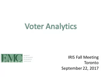 Voter Analytics  IRIS Fall Meeting  Toronto  September 22, 2017  Content  Market Environment  }