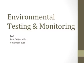 Environmental  Testing &amp; Monitoring  CAC  Paul Detjen M.D.  November 2016  Con3lict of Interest