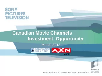 Canadian Movie Channels  Investment  Opportunity  March 2012  MOVIES  Executive Summary  SPT