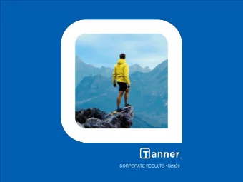 CORPORATE RESULTS 1Q2020 MAY  2020  Index  Tanner at a Glance  Corporate Results