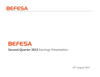 BEFESA Second Quarter 2015 Earnings Presentation 27 th August 2015  BEFESA  Forward-looking