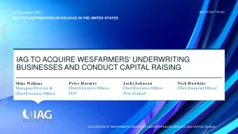 For personal use only  IAG TO ACQUIRE WESFARMERS UNDERWRITING  BUSINESSES AND CONDUCT CAPITAL
