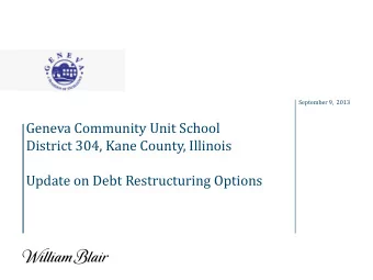 Geneva Community Unit School  District 304, Kane County, Illinois  Update on Debt Restructuring