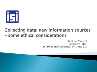 Stephen Penneck  President-elect  International Statistical Institute (ISI)  1  Examples include