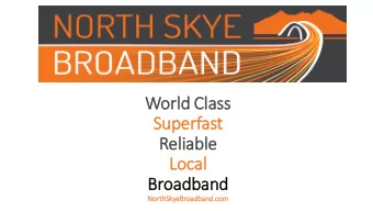 Wor  orld  ld C  Clas  ass  Super  erfast  Reliabl  ble  Loca  cal  Broadb  dband  nd