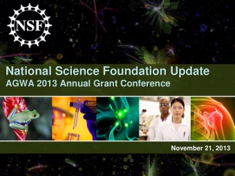 National Science Foundation Update  AGWA 2013 Annual Grant Conference  November 21, 2013  Your