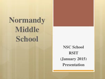 Middle  School  NSC School  RSIT  (January 2015)  Presentation  Normandy Middle School MSIP IV