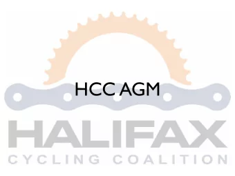 HCC AGM  Approval of Agenda  Approval of 2010 AGM  Minutes  Intro to the HCC  Halifax largest