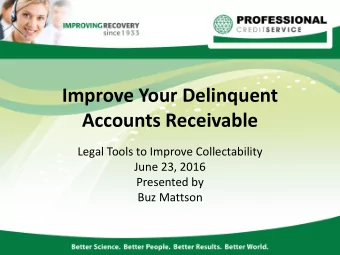 Accounts Receivable  Legal Tools to Improve Collectability  June 23, 2016  Presented by  Buz