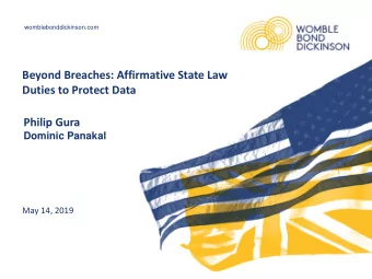 Beyond Breaches: Affirmative State Law  Duties to Protect Data Philip Gura  Dominic Panakal  May