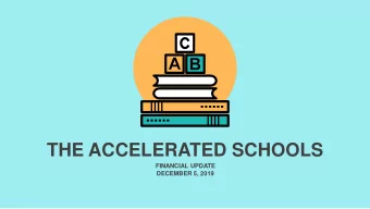 THE ACCELERATED SCHOOLS  FINANCIAL UPDATE  DECEMBER 5, 2019  Todays Agenda  Financial