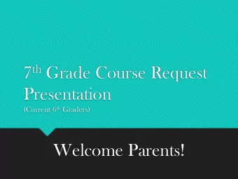 7 th Grade Course Request  Presentation (Current 6 th Graders)  Welcome Parents!  Me  Meet  eting