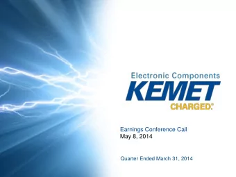 Earnings Conference Call  May 8, 2014  Quarter Ended March 31, 2014  Cautionary Statement  Certain