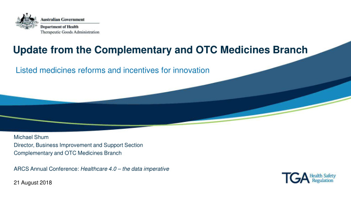 update from the complementary and otc medicines branch