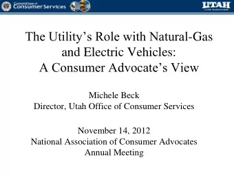 Director, Utah Office of Consumer Services  November 14, 2012  National Association of Consumer