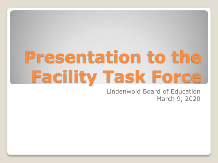 presentation to the facility task force