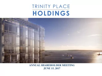 ANNUAL SHAREHOLDER MEETING  JUNE 15, 2017  FORWARD LOOKING STATEMENTS AND DISCLAIMER  This