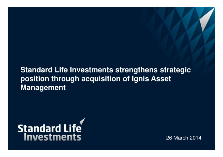 standard life investments strengthens strategic position