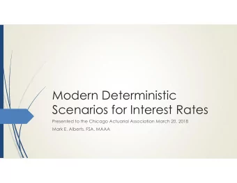 Modern Deterministic  Scenarios for Interest Rates  Presented to the Chicago Actuarial Association