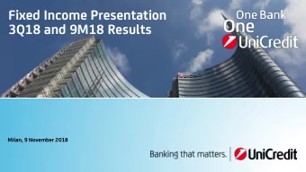3Q18 and 9M18 Results  Milan, 9 November 2018  Agenda  UniCredit at a glance  1  Transform 2019