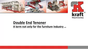 Double End Tenoner A term not only for the furniture industry   but in a lot of areas of
