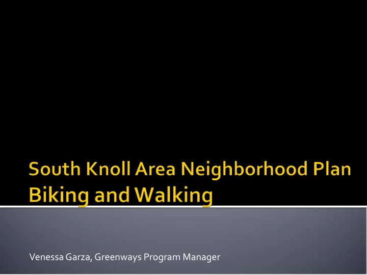 venessa garza greenways program manager our comprehensive