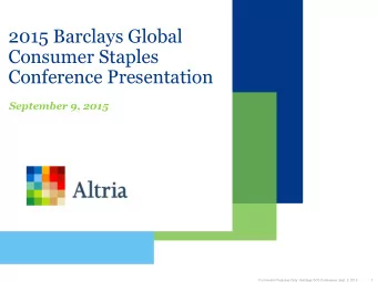 Consumer Staples  Conference Presentation  September 9, 2015  For Investor Purposes Only - Barclays