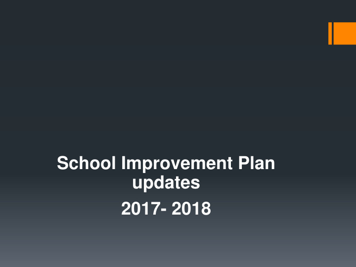 school improvement plan updates 2017 2018 goal 100 of our
