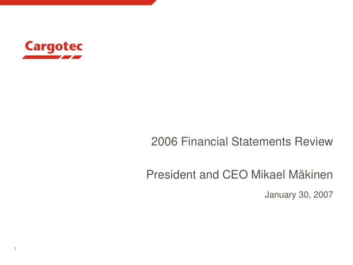 2006 financial statements review president and ceo mikael