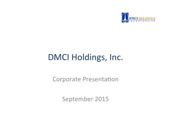DMCI  Holdings,  Inc.    Corporate  Presenta7on      September  2015