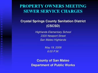 PROPERTY OWNERS MEETING  SEWER SERVICE CHARGES  Crystal Springs County Sanitation District  Crystal