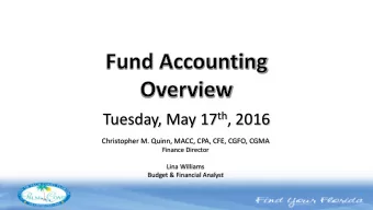 Tuesday, May 17 th , 2016  Christopher M. Quinn, MACC, CPA, CFE, CGFO, CGMA  Finance Director  Lina