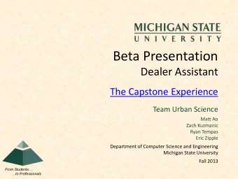 Beta Presentation  Dealer Assistant  The Capstone Experience  Team Urban Science  Matt Ao  Zach