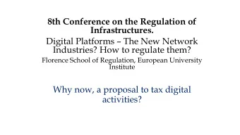 Digital Platforms  The New Network  Industries? How to regulate them?  Florence School of