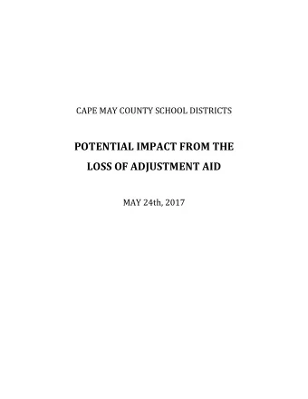 POTENTIAL IMPACT FROM THE  LOSS OF ADJUSTMENT AID  MAY 24th, 2017  PRESENTATION TO THE SENATOR JEFF