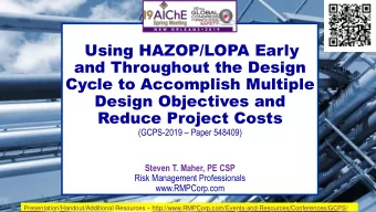 Using HAZOP/LOPA Early  and Throughout the Design  Cycle to Accomplish Multiple  Design Objectives