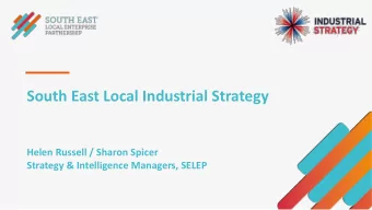 South East Local Industrial Strategy  Helen Russell / Sharon Spicer  Strategy &amp; Intelligence