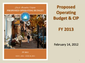 Proposed  Operating  Budget &amp; CIP  FY 2013  February 14, 2012  1  Budget Summary  Fifth