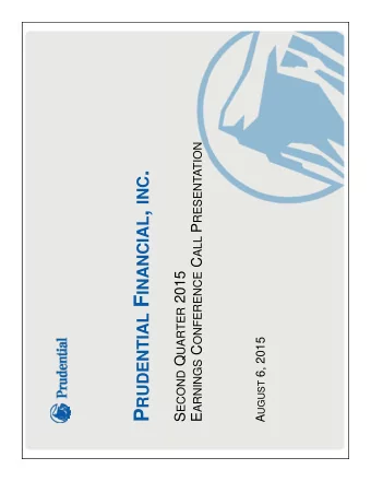 P RUDENTIAL F INANCIAL , INC . S ECOND Q UARTER 2015 A UGUST 6, 2015 S ECOND Q UARTER F INANCIAL H